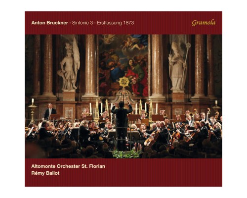 Altomonte Orchester St. Florian - Rémy Ballot - Anton Bruckner : Symphony No. 3 (Original 1873 Version)