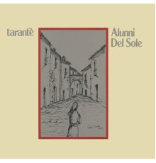 Alunni Del Sole - Tarantè