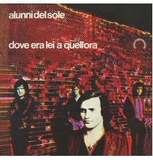 Alunni Del Sole - Dove era lei a quell'ora