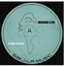 Alvaro Ceballos - Unerground Flavor