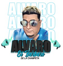 Alvaro El Barbaro - Alvaro el Barbaro de la Champeta