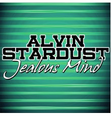 Alvin Stardust - Jealous Mind