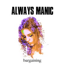 Always Manic - Bargaining