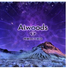 Alwoods - Remixed