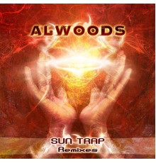 Alwoods - Sun Trap Remixes