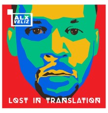 Alx Veliz - Lost in Translation