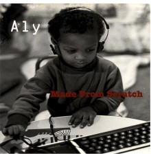 Aly - Made from Scratch