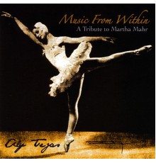 Aly Tejas - Music From Within: A Tribute to Martha Mahr