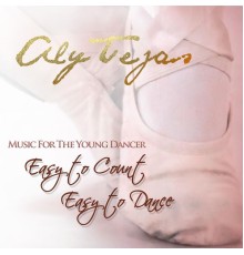 Aly Tejas - Music for the Young Dancer: Easy to Count, Easy to Dance