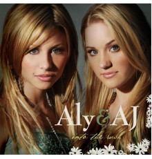 Aly & AJ - Into The Rush