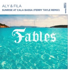 Aly & Fila - Sunrise At Cala Bassa (Ferry Tayle Remix)