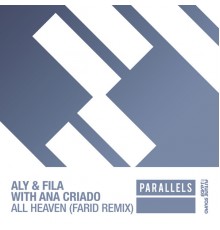 Aly & Fila with Ana Criado - All Heaven (Farid Remix)