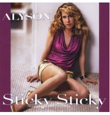 Alyson - Sticky Sticky