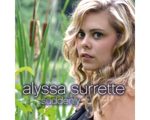Alyssa Surrette - Suddenly Alyssa Surrette - Suddenly