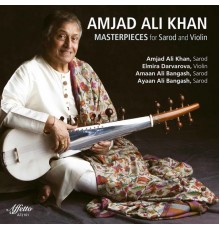 Amaan Ali Bangash, Ayaan Ali Bangash, Elmira Darvarova, Amjad Ali Khan - Amjad Ali Khan: Masterpieces for Sarod & Violin