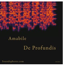 Amabile - De Profundis