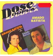 Amado Batista - Dose Dupla