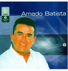 Amado Batista - Warner 25 Anos