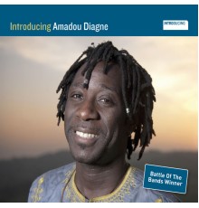 Amadou Diagne - Introducing Amadou Diagne