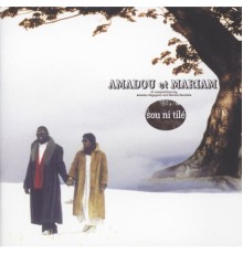 Amadou & Mariam - Sou Ni Tile