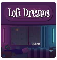 Amakipkip - Lofi Dreams