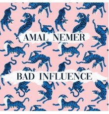 Amal Nemer - Bad Influence