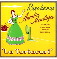 Amalia Mendoza - Rancheras: La Tariacuri