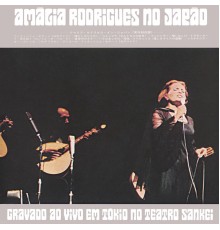 Amalia Rodrigues - Amália Rodrigues no Japão (Ao Vivo)