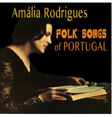 Amalia Rodrigues - Folk Songs of Portugal