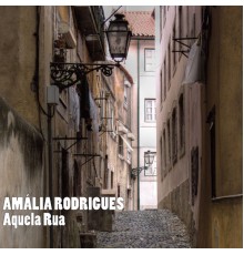 Amalia Rodrigues - Aquela Rua