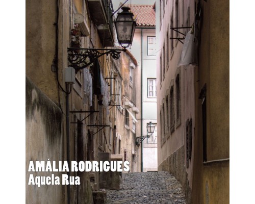 Amalia Rodrigues - Aquela Rua Amalia Rodrigues - Aquela Rua