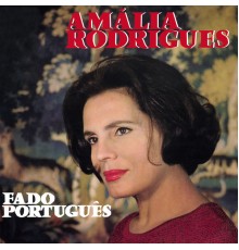 Amalia Rodrigues - Fado Português (Edição aumentada e remasterizada)