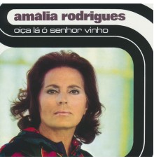 Amalia Rodrigues - Oiça lá ó senhor vinho