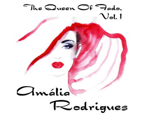 Amalia Rodrigues - The Queen Of Fado, Amália Rodrigues, Vol. 1