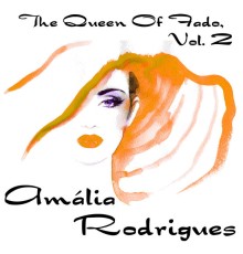 Amalia Rodrigues - The Queen Of Fado, Amália Rodrigues, Vol. 2