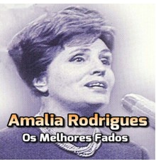 Amalia Rodrigues - Os Melhores Fados