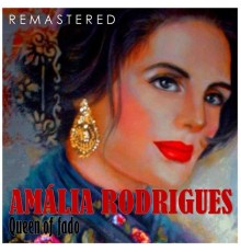 Amalia Rodrigues - Queen of Fado  (Remastered)