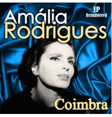 Amalia Rodrigues - Coimbra  (Remastered)