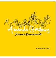 Amanda Ginsburg & Askanäs Kammarkvartett - Vi gjorde det igen