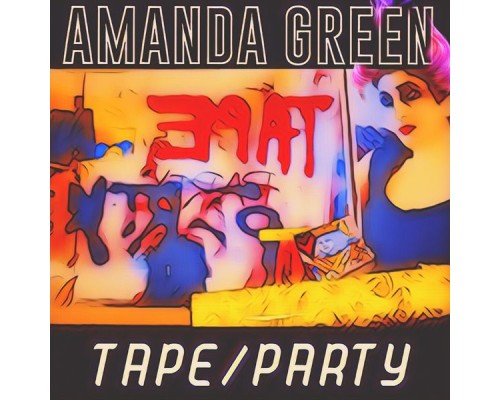 Amanda Green - Tape Party