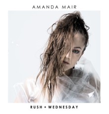 Amanda Mair - Rush + Wednesday