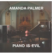 Amanda Palmer - Piano Is Evil