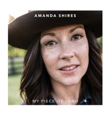 Amanda Shires - My Piece of Land
