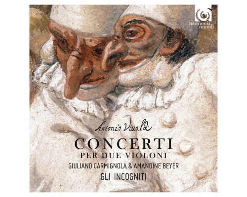 Amandine Beyer, Giuliano Carmignola, Gli incogniti - Vivaldi : Concerti per due violini
