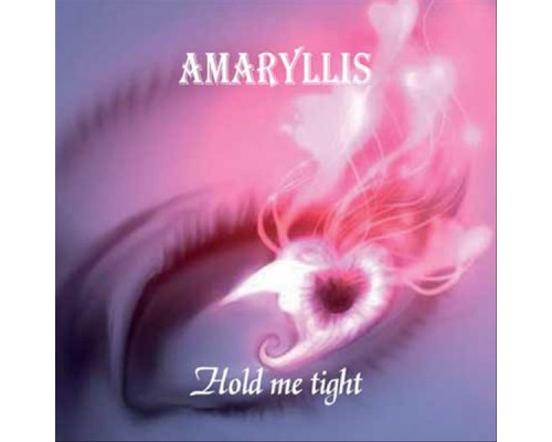 Amaryllis - Hold Me Tight