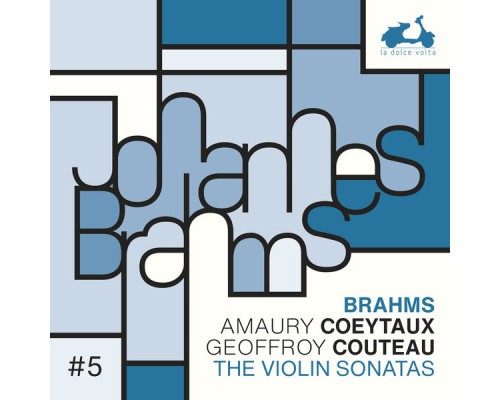 Amaury Coeytaux, Geoffroy Couteau - Brahms: The Violin Sonatas