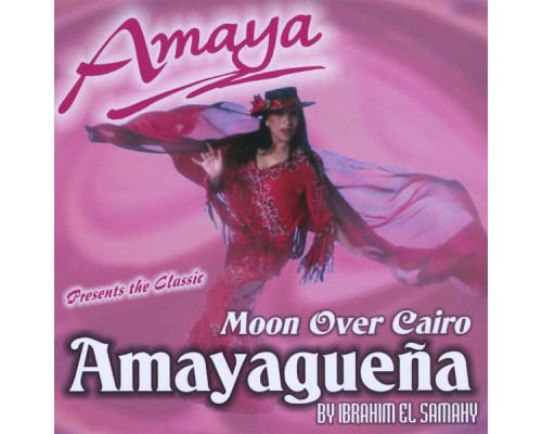 Amaya - Amayaguena / Moon Over Cairo