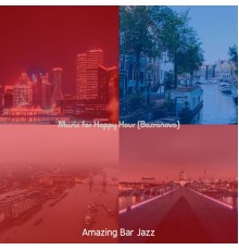 Amazing Bar Jazz - Music for Happy Hour (Bossanova)