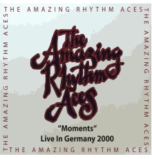 Amazing Rhythm Aces - Moments (Live In Germany 2000)