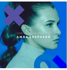 Amba Shepherd - Wide Awake & Dreaming